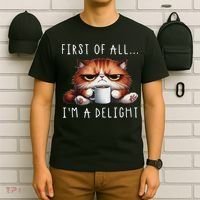 First Of All I'm A Delight Sarcastic Coffee Grumpy Funny Cat T-Shirt thumb 6