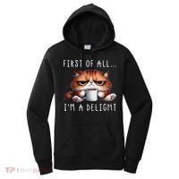 First Of All I'm A Delight Sarcastic Coffee Grumpy Funny Cat Women's Hoodie thumb 0