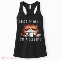 First Of All I'm A Delight Sarcastic Coffee Grumpy Funny Cat Women's Tank Top thumb 0