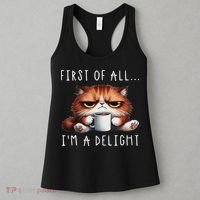 First Of All I'm A Delight Sarcastic Coffee Grumpy Funny Cat Women's Tank Top thumb 3