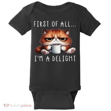 First Of All I'm A Delight Sarcastic Coffee Grumpy Funny Cat Baby Bodysuit