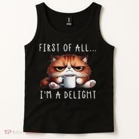 First Of All I'm A Delight Sarcastic Coffee Grumpy Funny Cat Tank Top thumb 2