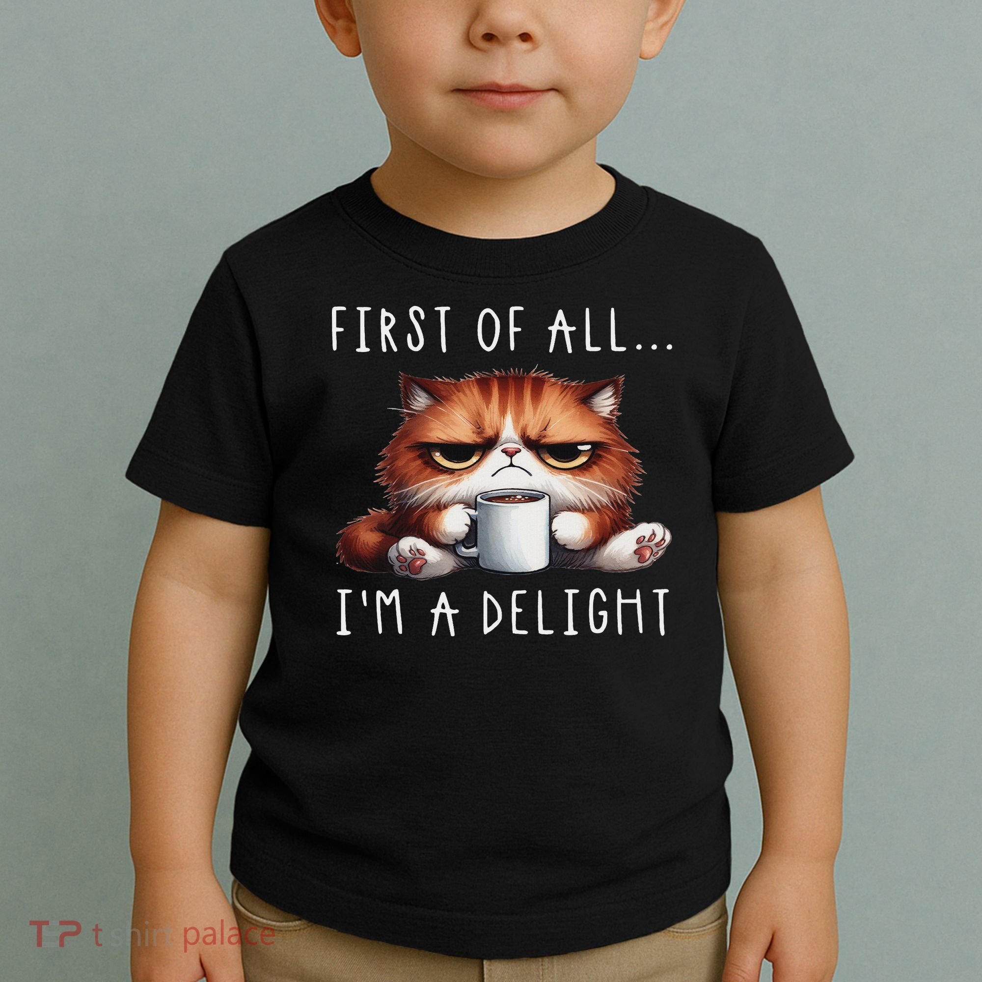 First Of All I'm A Delight Sarcastic Coffee Grumpy Funny Cat Toddler T-Shirt