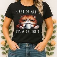 First Of All I'm A Delight Sarcastic Coffee Grumpy Funny Cat Women's T-Shirt thumb 2