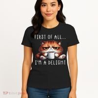 First Of All I'm A Delight Sarcastic Coffee Grumpy Funny Cat Women's T-Shirt thumb 4