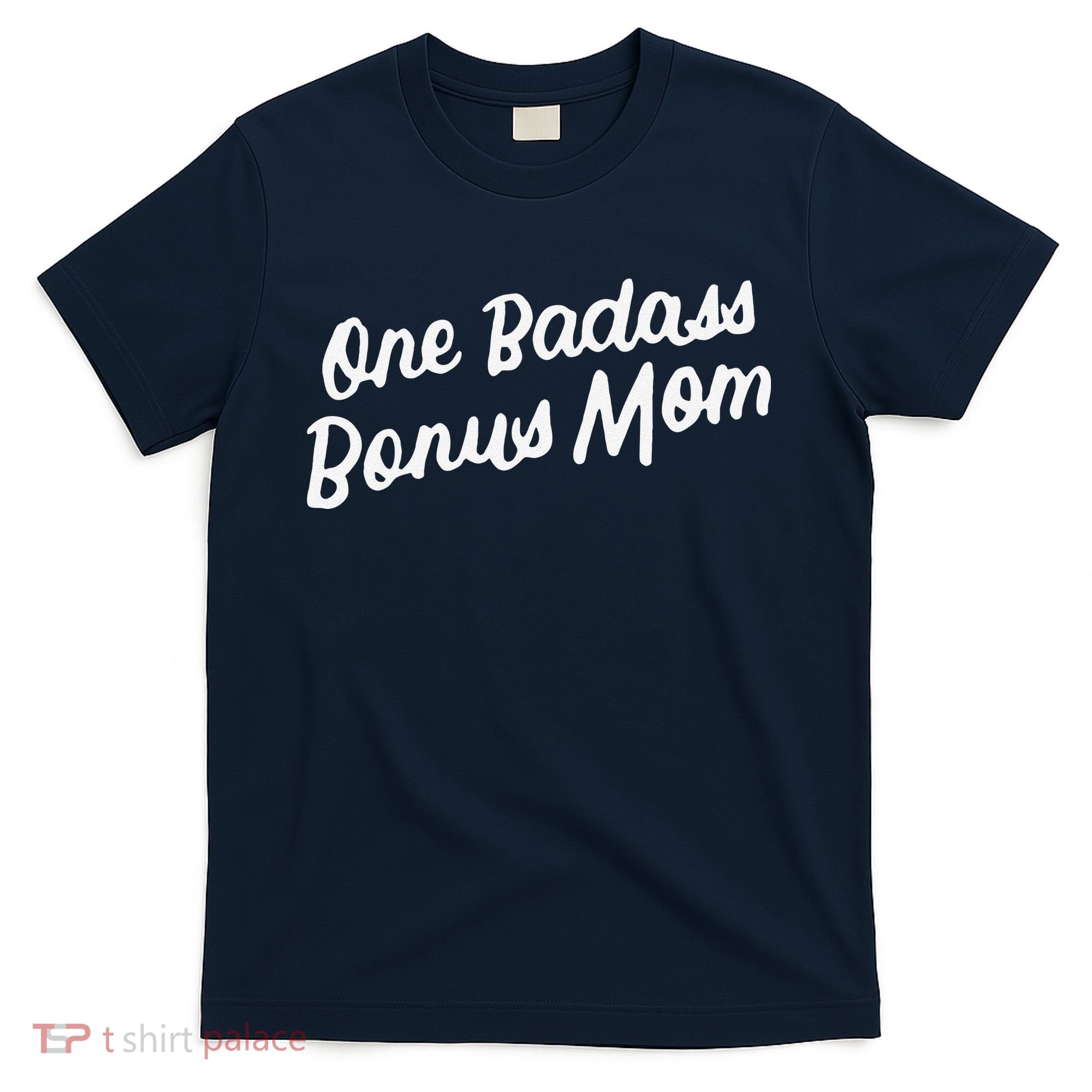 Funny One Badass Bonus Mom Gift For Stepmom MotherS Day T-Shirt