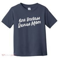 Funny One Badass Bonus Mom Gift For Stepmom MotherS Day Toddler T-Shirt thumb 0