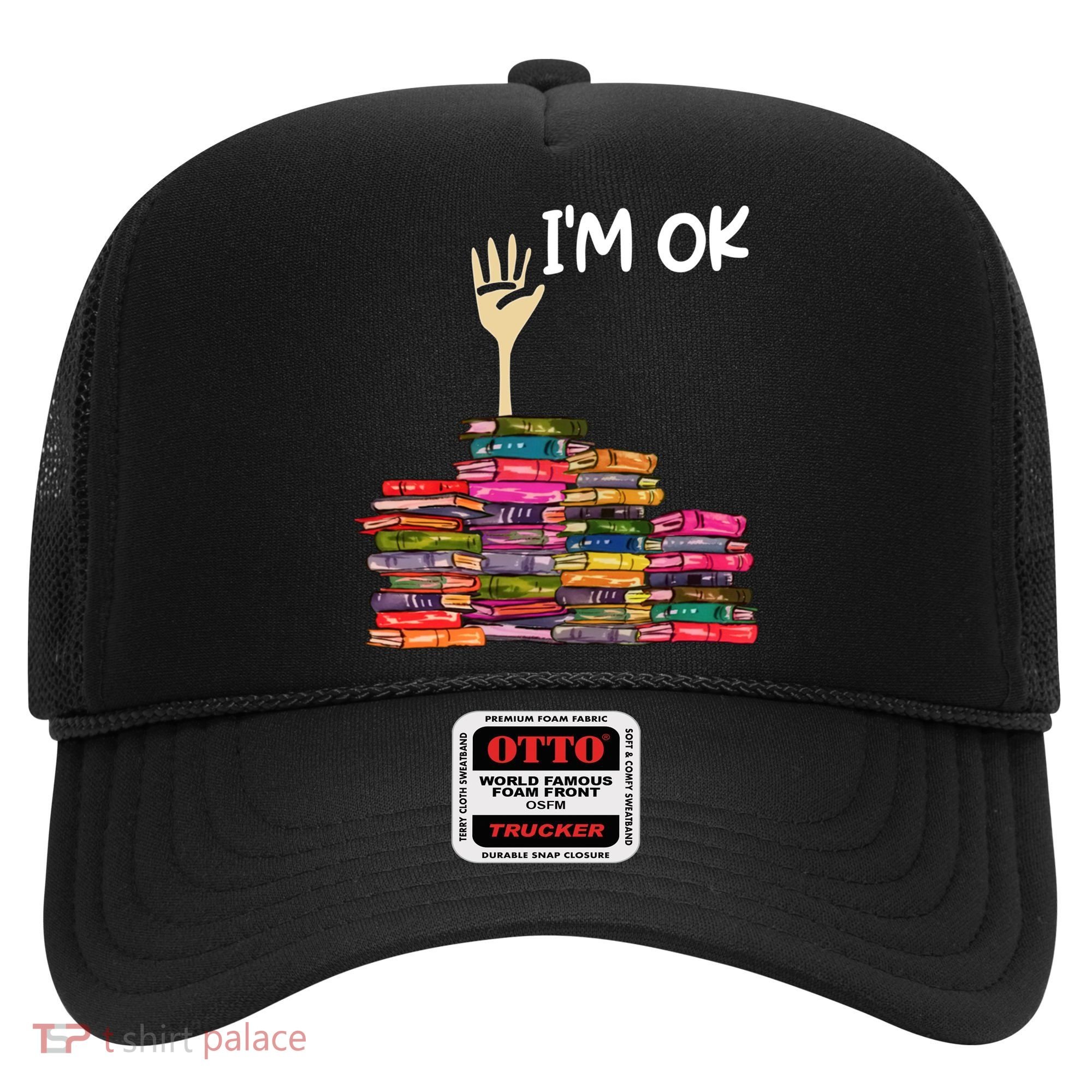Full Of Books I'm Ok Gift Hat