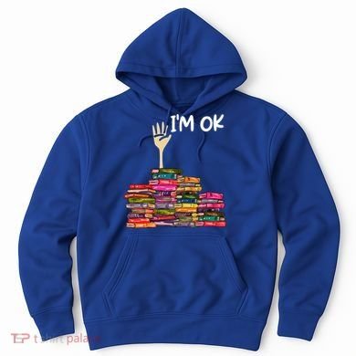 Full Of Books I'm Ok Gift Hoodie