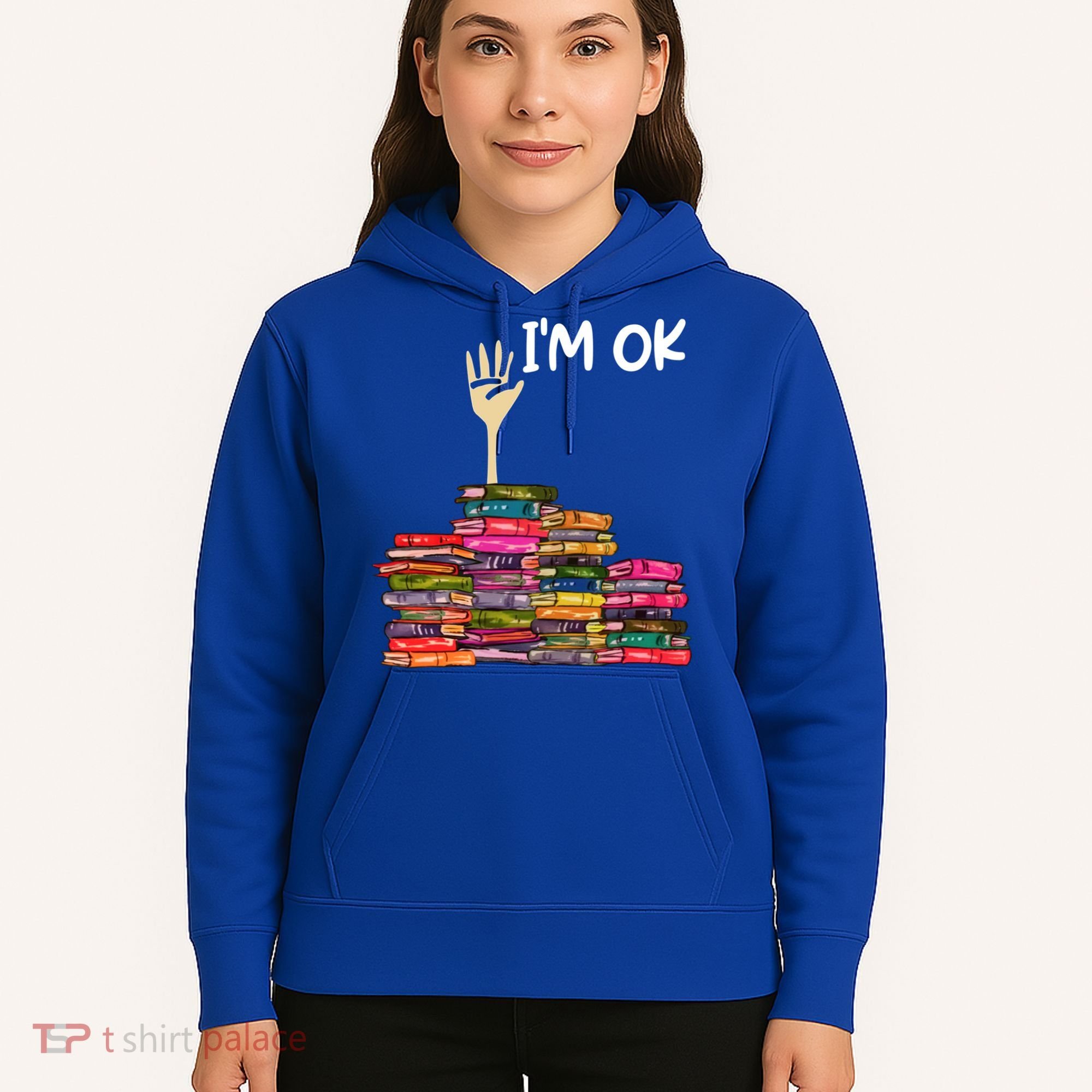Full Of Books I'm Ok Gift Hoodie