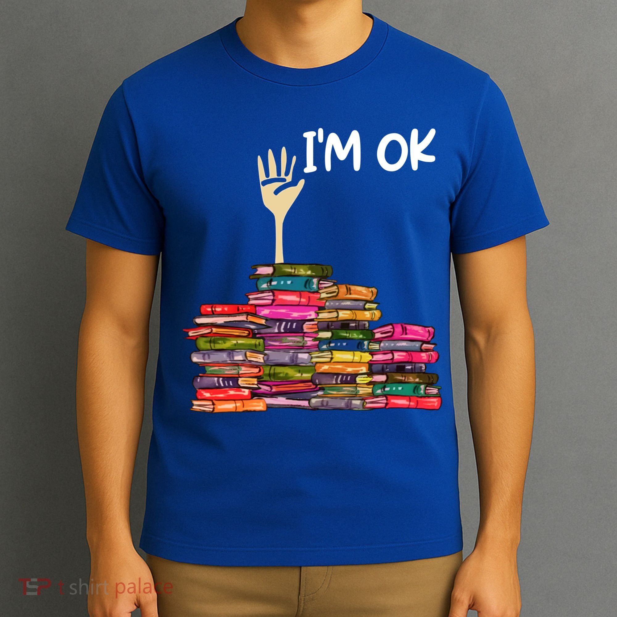 Full Of Books I'm Ok Gift T-Shirt