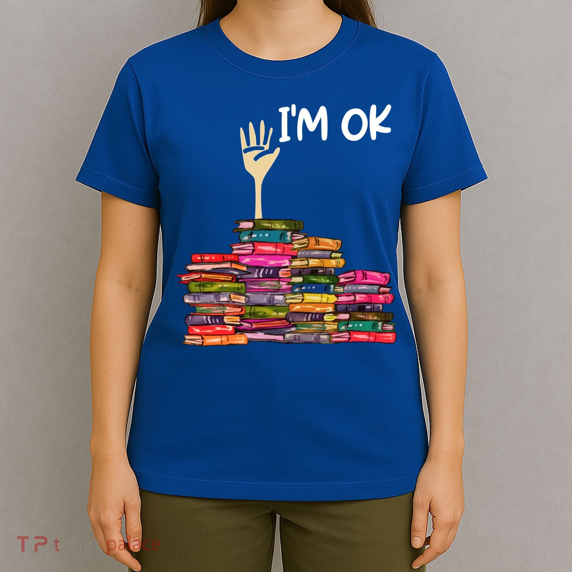 Full Of Books I'm Ok Gift T-Shirt