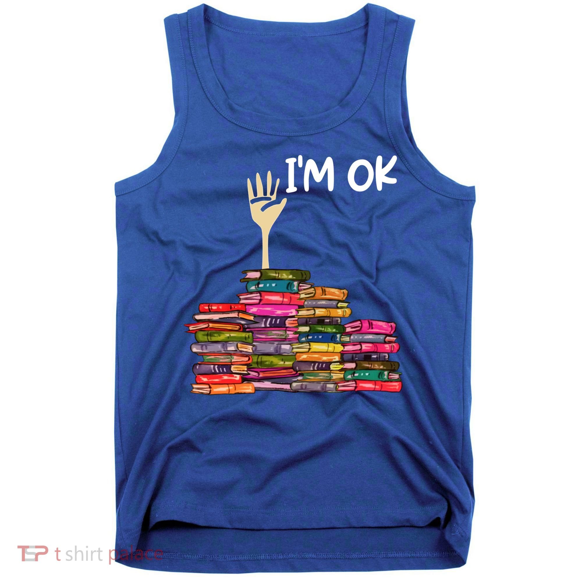 Full Of Books I'm Ok Gift Tank Top