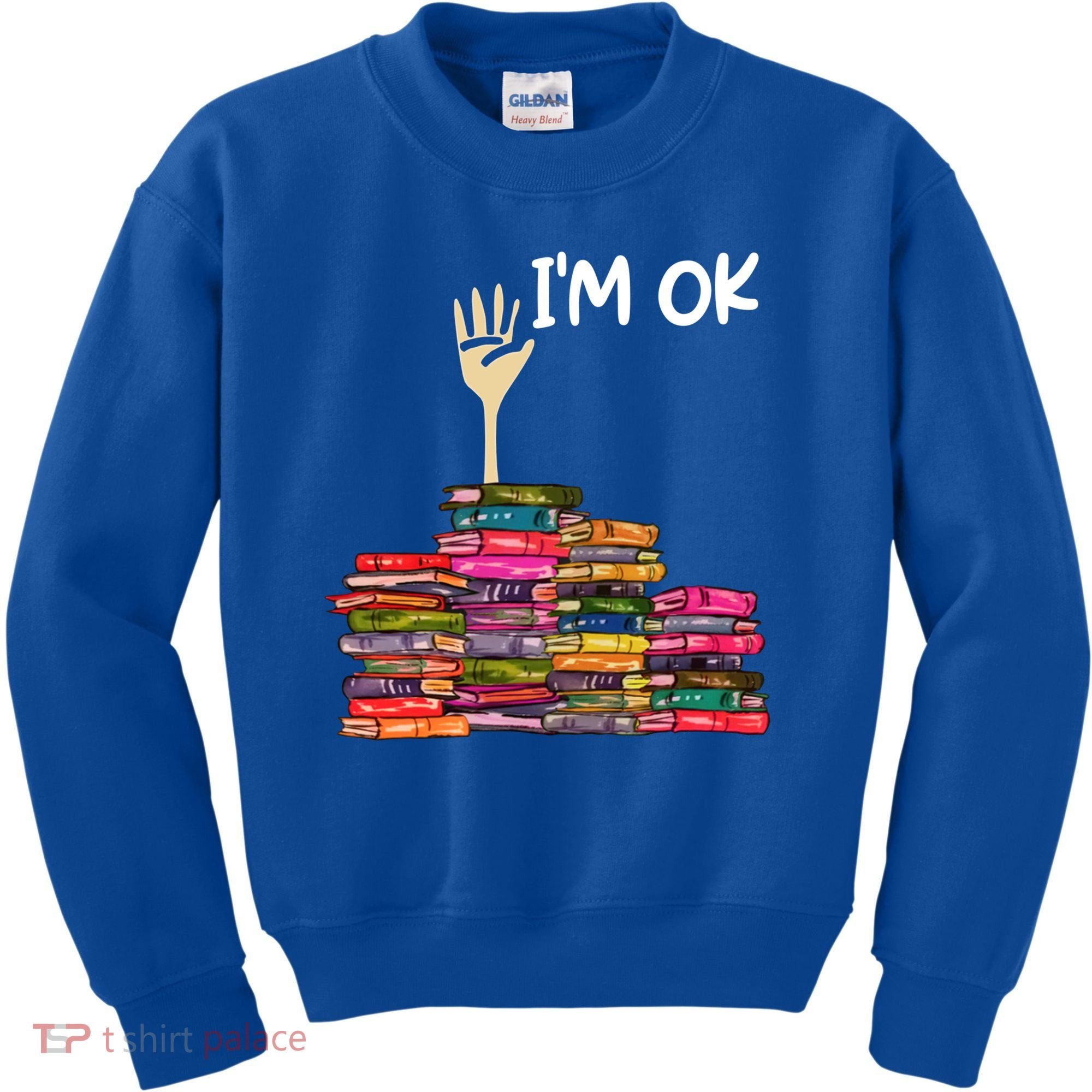 Full Of Books I'm Ok Gift Kids Sweatshirt