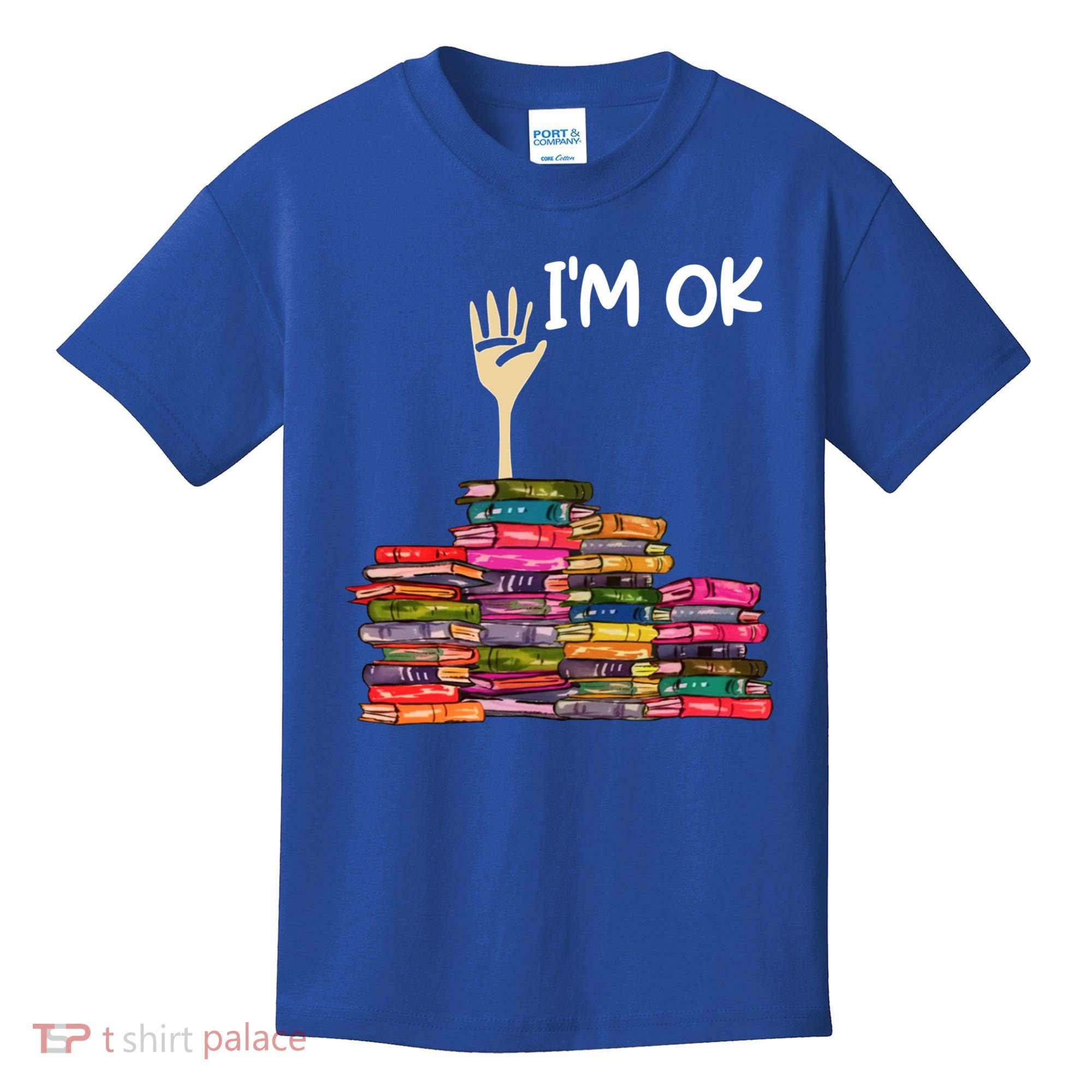 Full Of Books I'm Ok Gift Kids T-Shirt