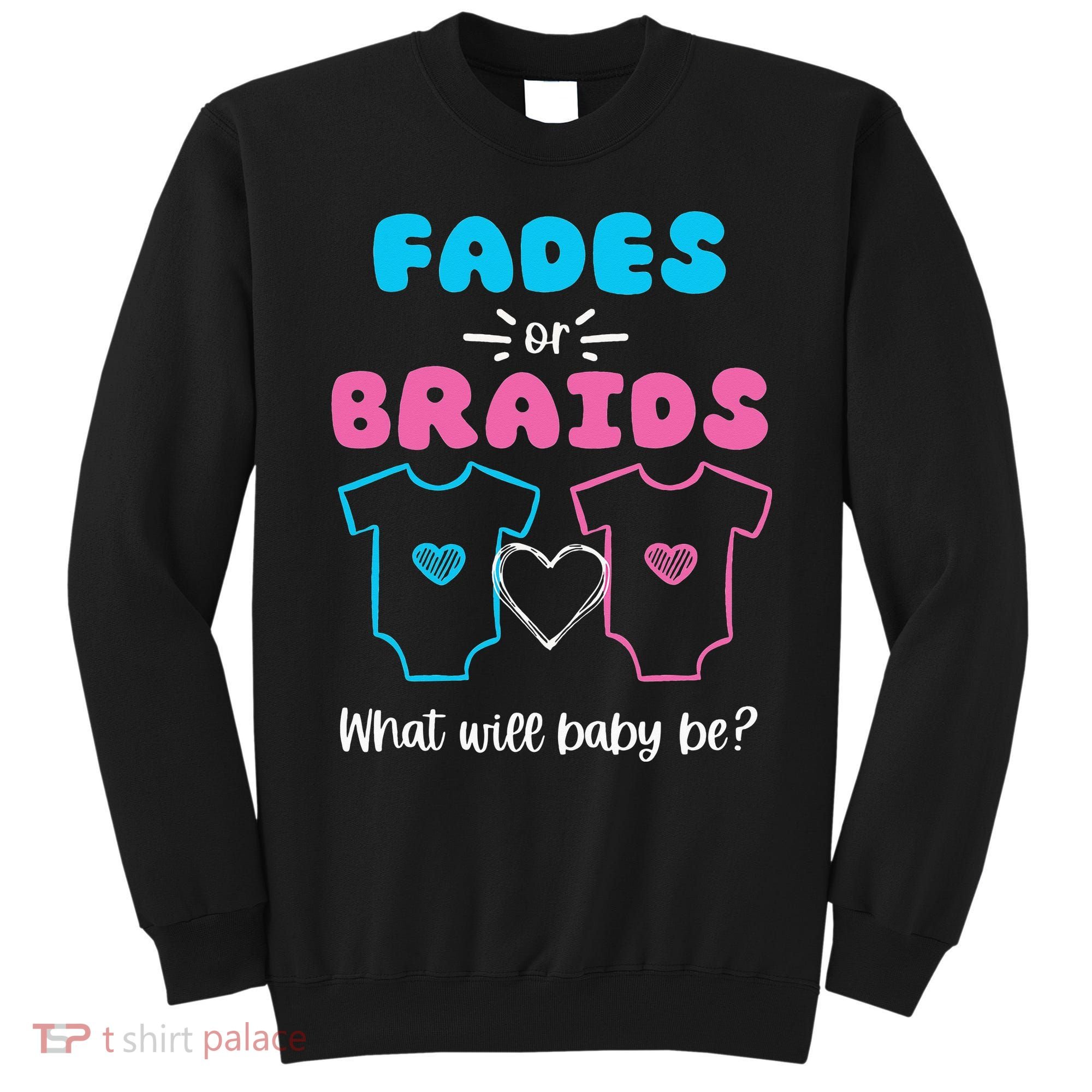 Fades or Braids Gender Reveal Cute Sweatshirt