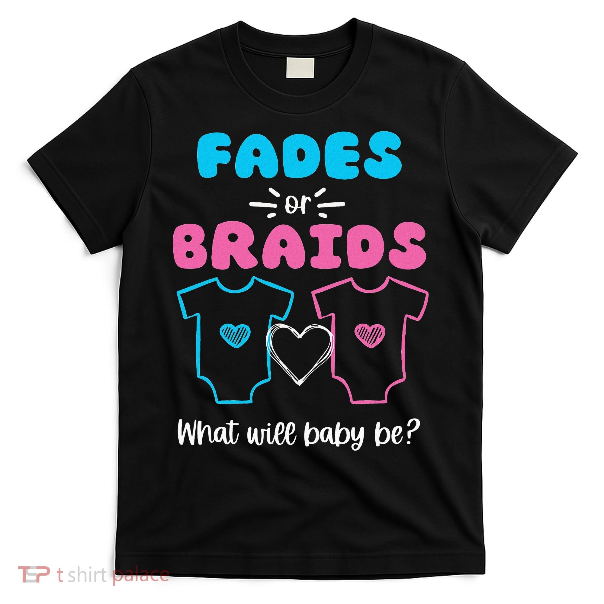 Fades or Braids Gender Reveal Cute T-Shirt