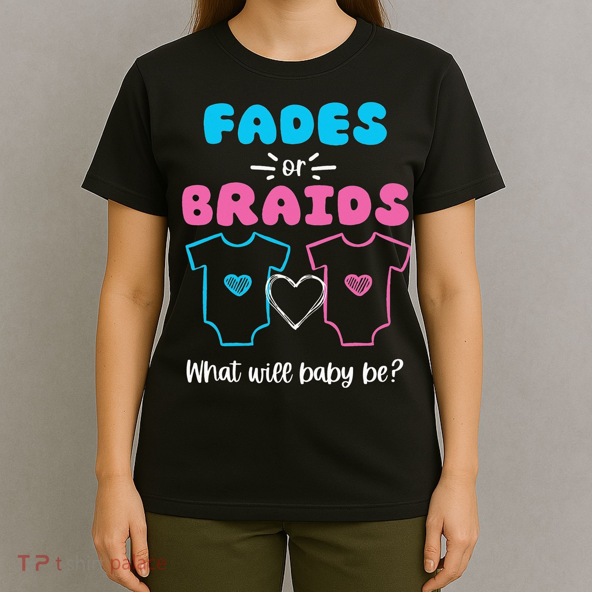 Fades or Braids Gender Reveal Cute T-Shirt