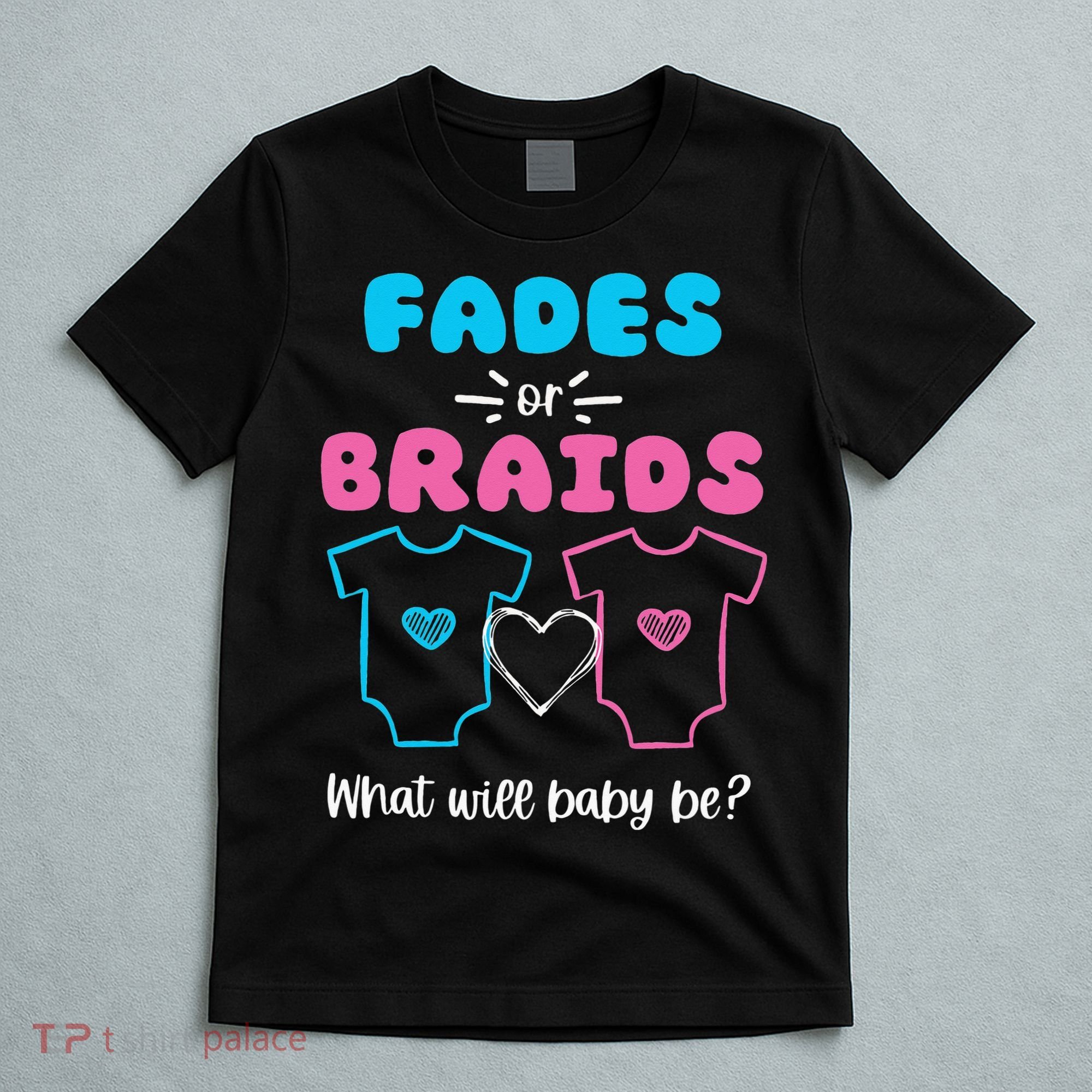 Fades or Braids Gender Reveal Cute T-Shirt