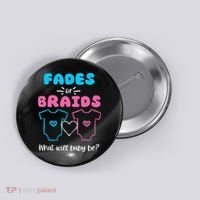Fades or Braids Gender Reveal Cute Button thumb 0
