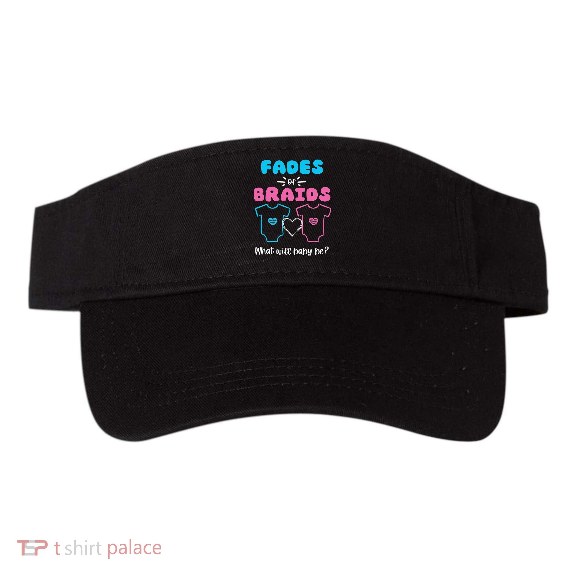Fades or Braids Gender Reveal Cute Visor