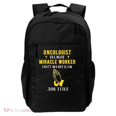 Funny Oncologist Because Miracle Worker Isn't A Job Title Gi Gift Backpack