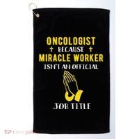 Funny Oncologist Because Miracle Worker Isn't A Job Title Gi Gift Golf Towel thumb 0