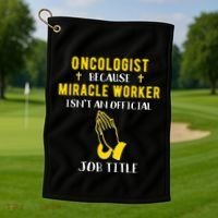 Funny Oncologist Because Miracle Worker Isn't A Job Title Gi Gift Golf Towel thumb 1