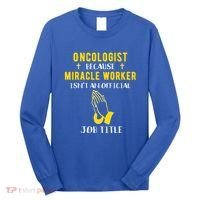 Funny Oncologist Because Miracle Worker Isn't A Job Title Gi Gift Long Sleeve Shirt thumb 0