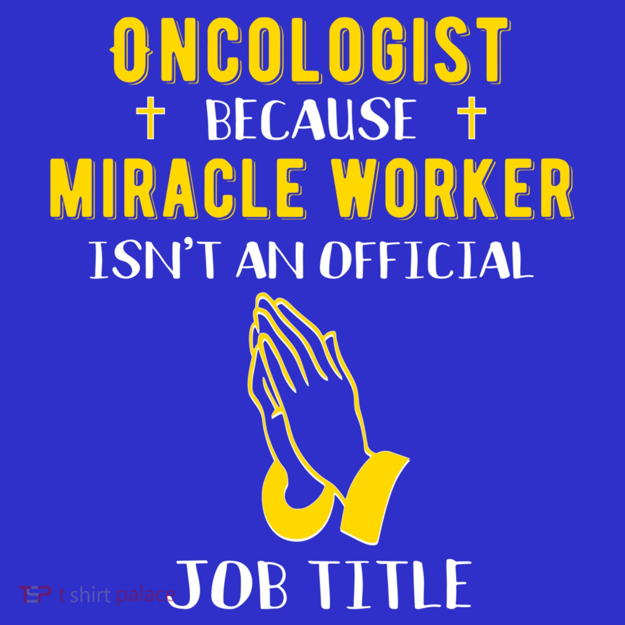 Funny Oncologist Because Miracle Worker Isn't A Job Title Gi Gift Apron