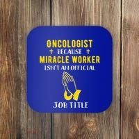 Funny Oncologist Because Miracle Worker Isn't A Job Title Gi Gift Coaster thumb 0