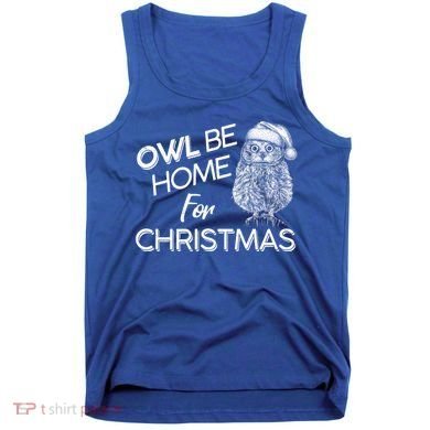 Funny OWL Be Home For Christmas Tank Top