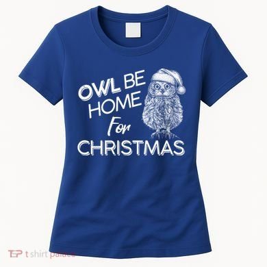 Funny OWL Be Home For Christmas Women's T-Shirt