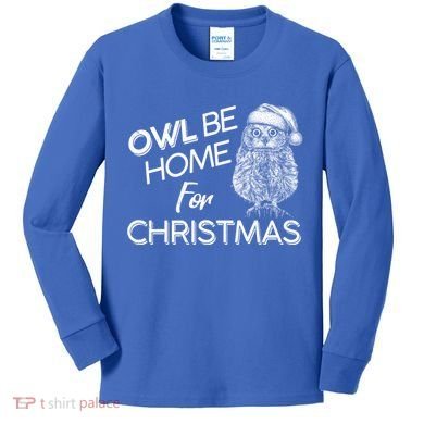 Funny OWL Be Home For Christmas Kids Long Sleeve Shirt