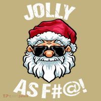 Funny Offensive Christmas Jolly As Fuck Classic T-Shirt thumb 7