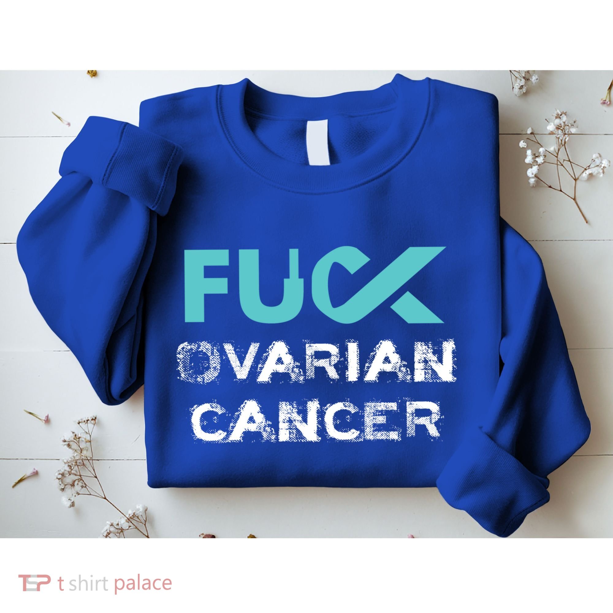 Fuck Ovarian Cancer Awareness Gift Sweatshirt