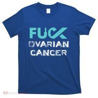 Fuck Ovarian Cancer Awareness Gift T-Shirt thumb 0