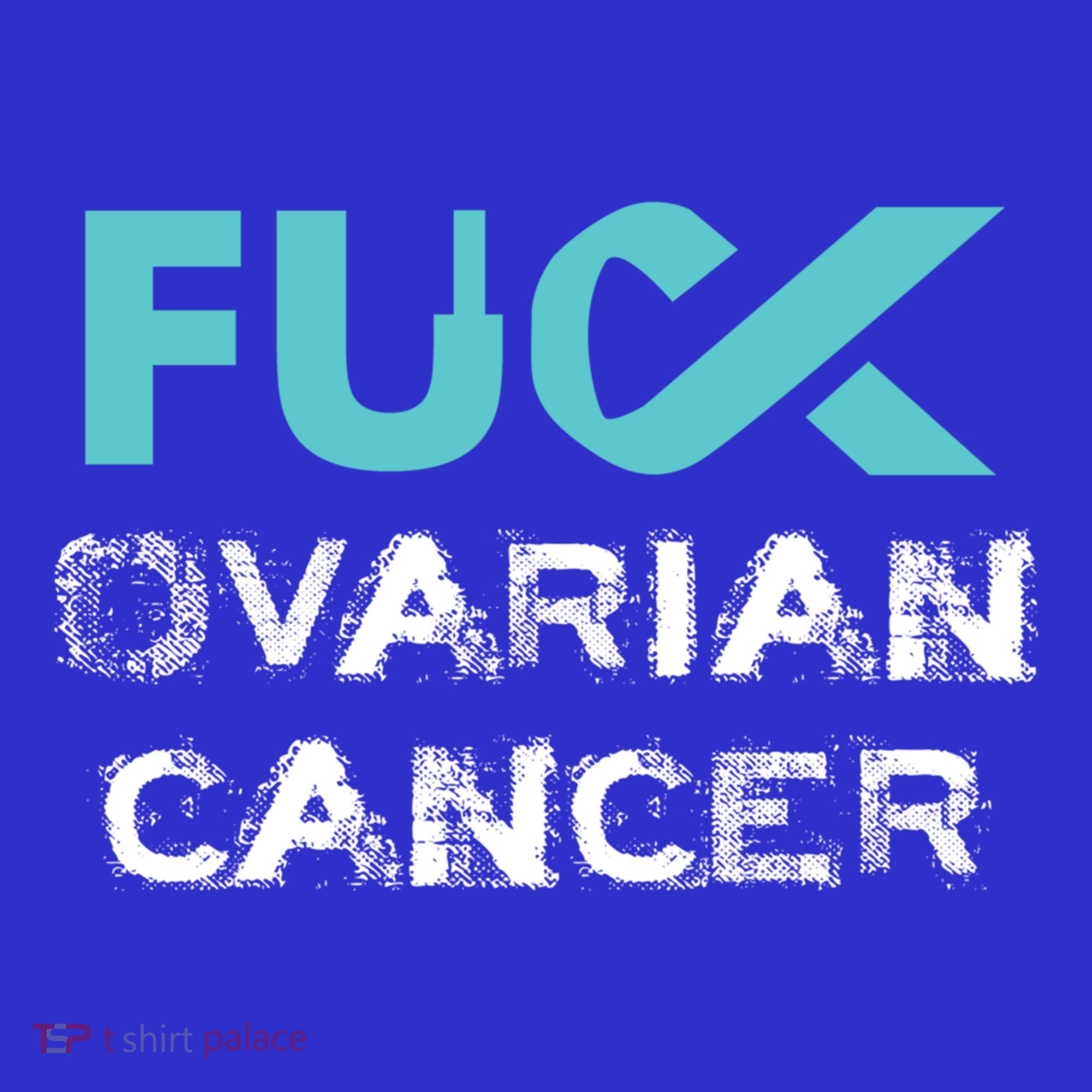 Fuck Ovarian Cancer Awareness Gift T-Shirt