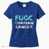 Fuck Ovarian Cancer Awareness Gift Women's T-Shirt thumb 0