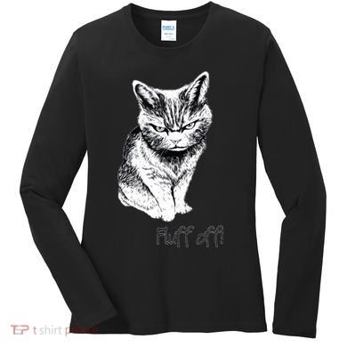 Fluff Off Cat Funny Cat Kitten Women's Long Sleeve Shirt