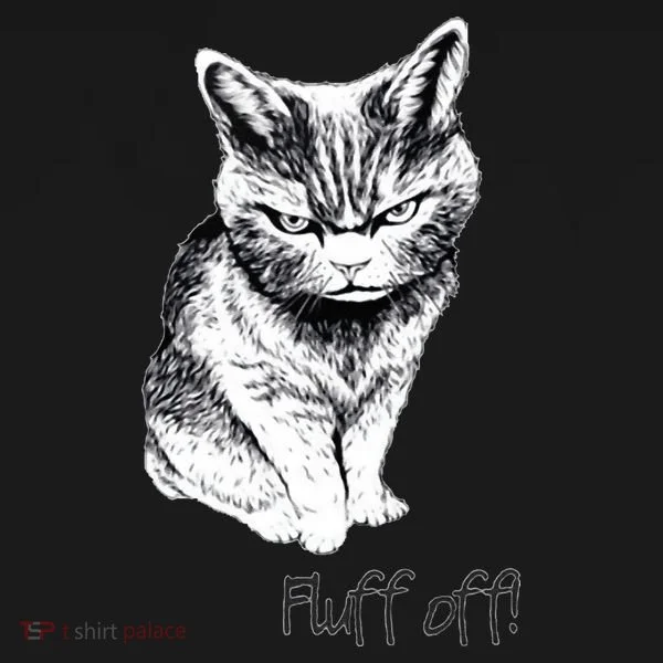 Fluff Off Cat Funny Cat Kitten Women's T-Shirt