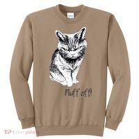 Fluff Off Cat Funny Cat Kitten Sweatshirt thumb 0