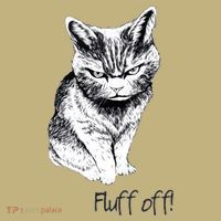 Fluff Off Cat Funny Cat Kitten Button thumb 1