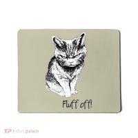 Fluff Off Cat Funny Cat Kitten Mousepad thumb 0
