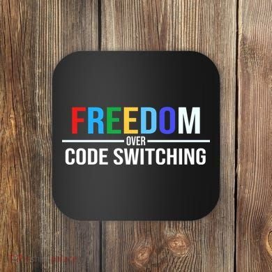 Freedom Over Code Switching Coaster