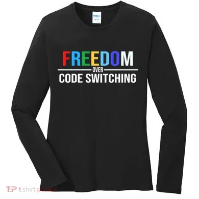 Freedom Over Code Switching Women's Long Sleeve Shirt