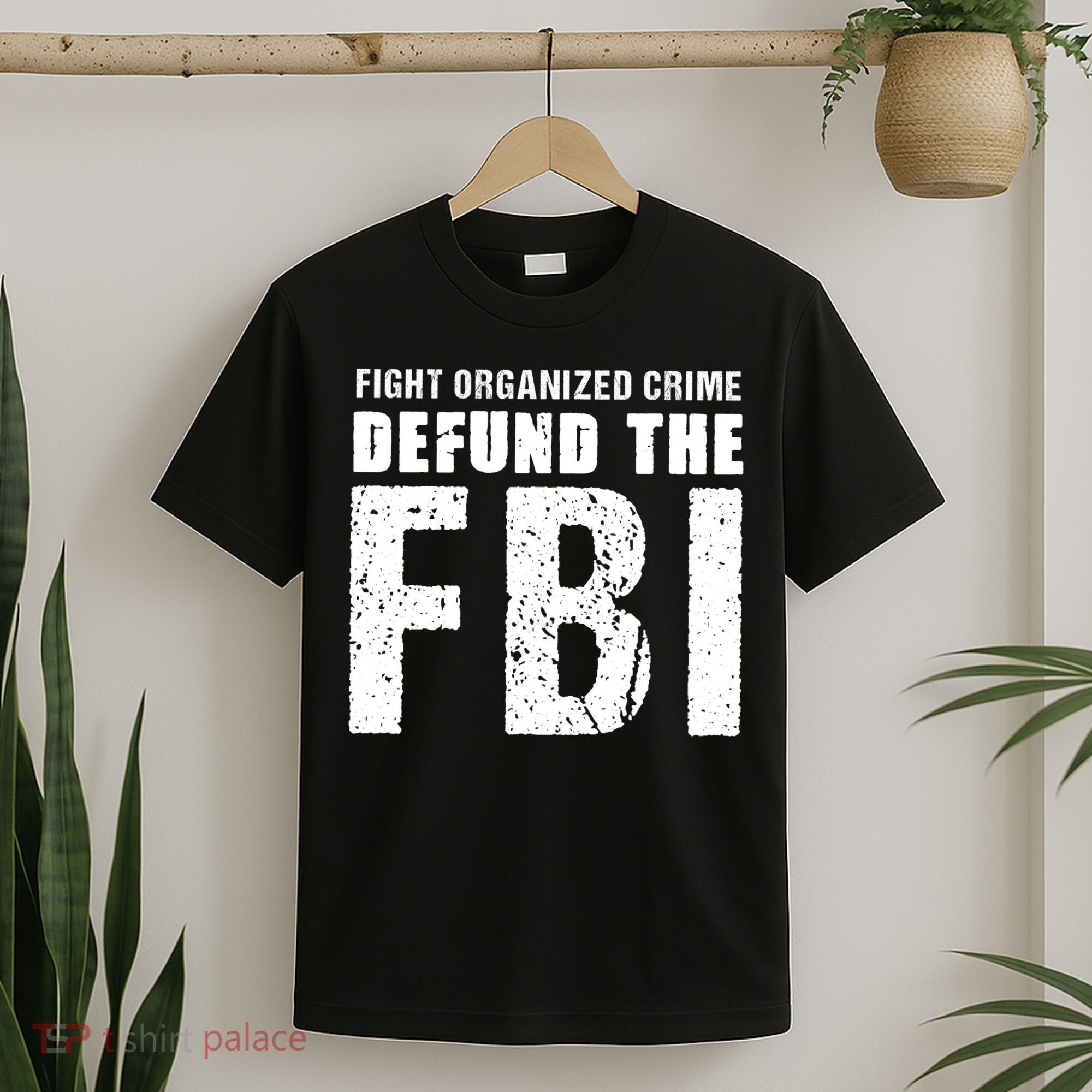 Fight Organized Crime Defund The FBI T-Shirt