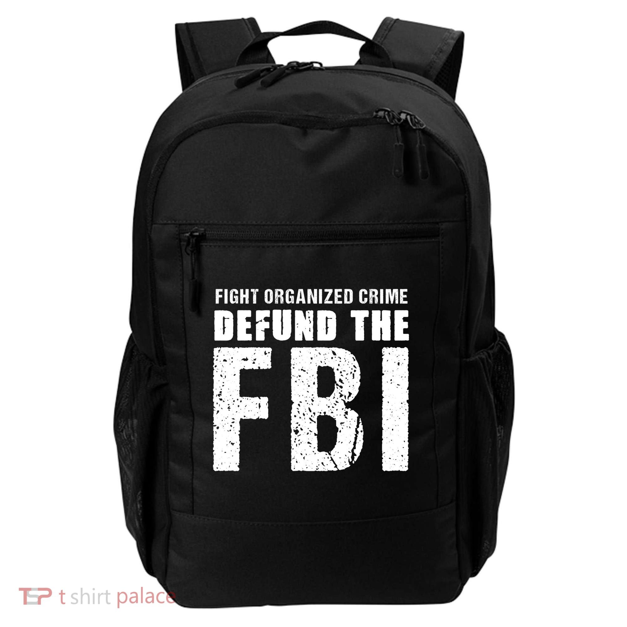 Fight Organized Crime Defund The FBI Backpack