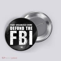 Fight Organized Crime Defund The FBI Button thumb 0