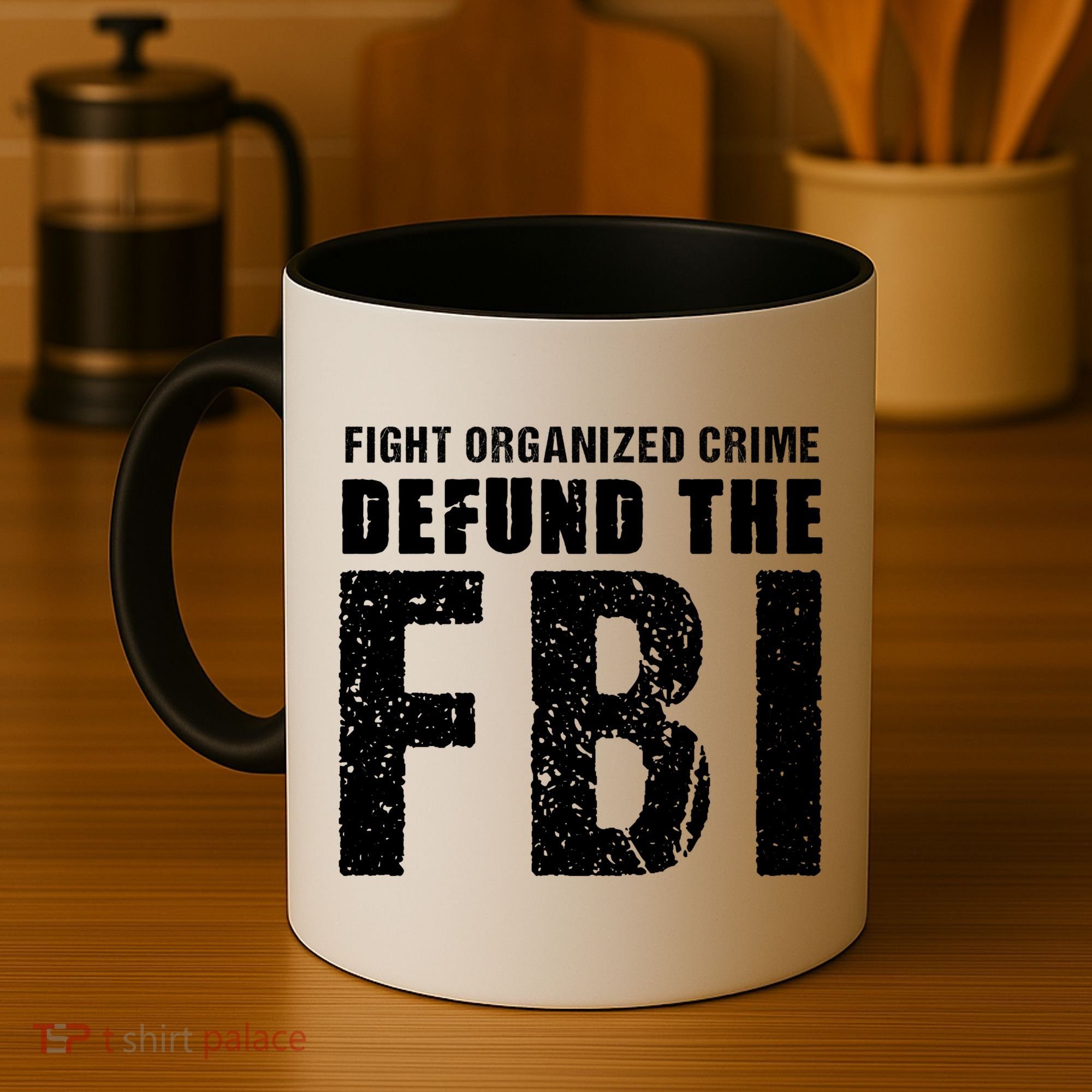 Fight Organized Crime Defund The FBI Coffee Mug